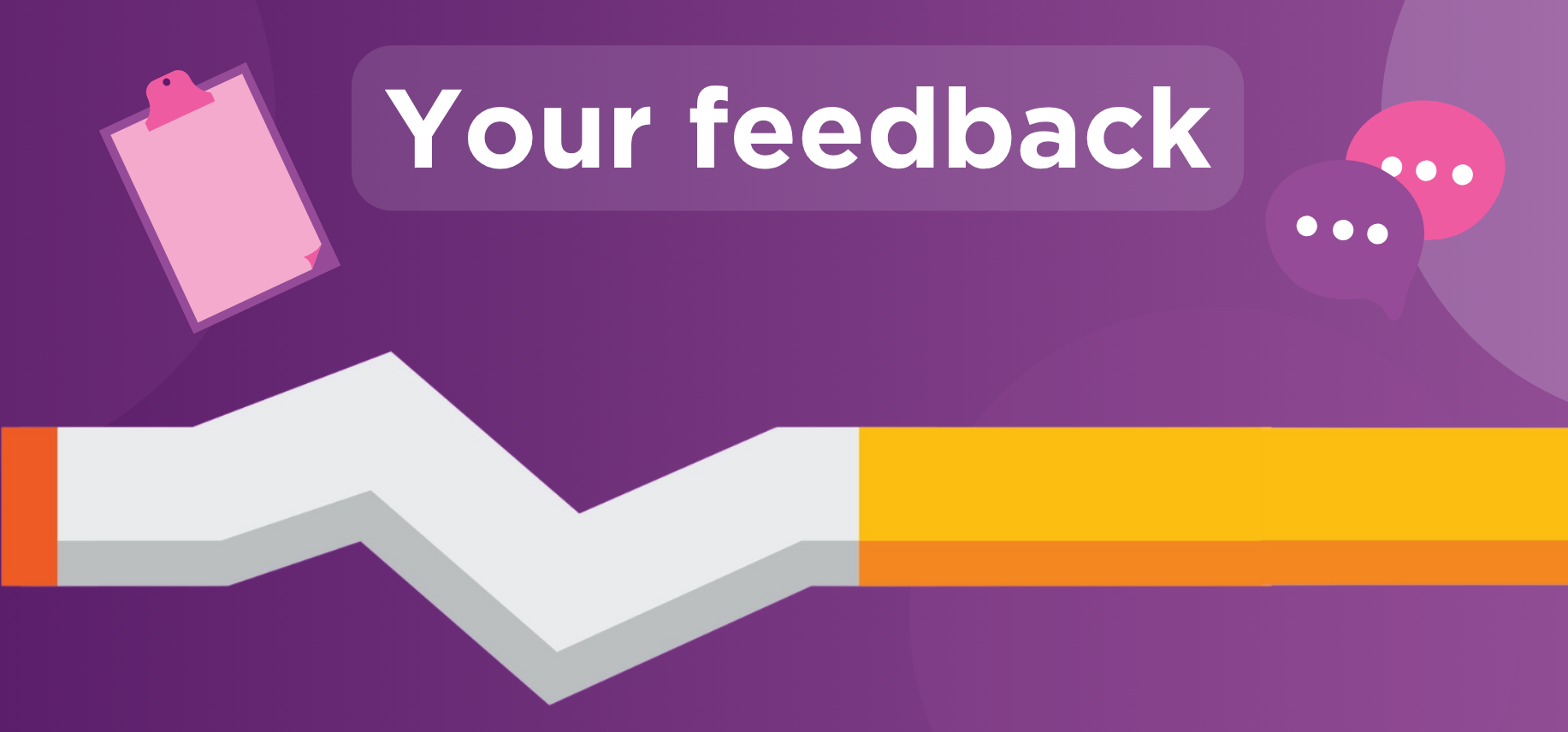 A cigarette laying across the image with the words 'Your Feedback' above