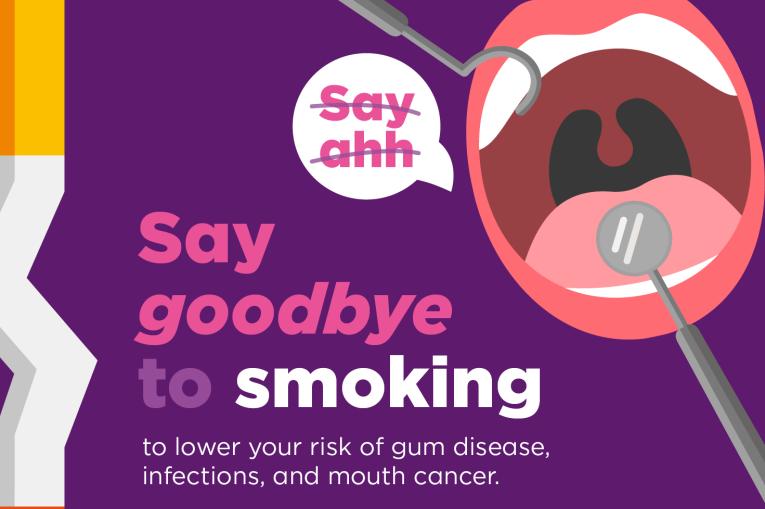A cigarette being squashed on the left hand side and a mouth with dental tools on the right hand side. Text in the middle reads 'Say goodbye to smoking to lower your risk of gum disease, infections, and mouth cancer